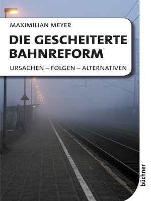 cover image of Die gescheiterte Bahnreform